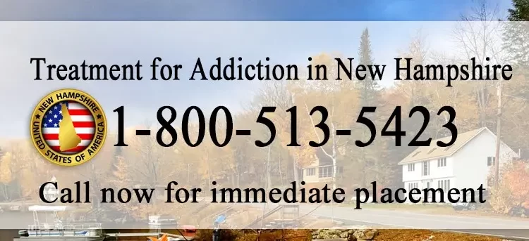 Treatment for Addiction in New Hampshire. Call for immediate placement. 18005135423