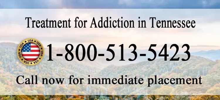 Treatment for Addiction in Tennessee. Call for immediate placement. 18005135423