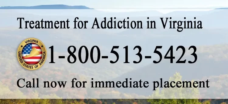 Treatment for Addiction in Virginia. Call for immediate placement. 18005135423