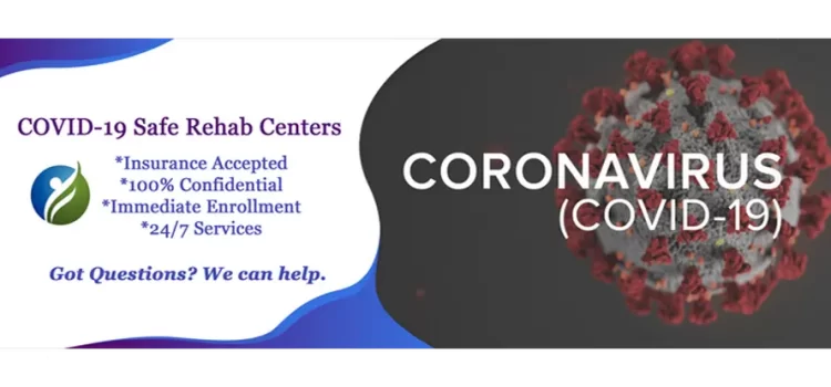 Covid 19 Coronavirus Safe Drug Rehab Centers with social distancing