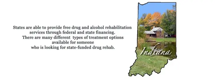 The state of Indiana is able to provide free drug and alcohol rehabilitation services through federal and state financing. There are many different types of treatment options for substance abuse available for someone who is looking for state-funded drug rehab.