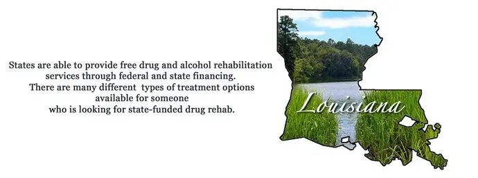 The state of Louisiana is able to provide free drug and alcohol rehabilitation services through federal and state financing. There are many different types of treatment options for substance abuse available for someone who is looking for state-funded drug rehab.