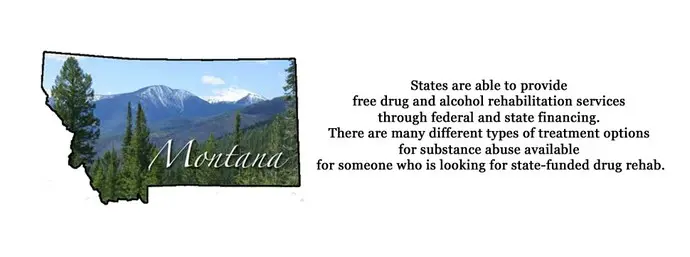 The state of Montana is able to provide free drug and alcohol rehabilitation services through federal and state financing. There are many different types of treatment options for substance abuse available for someone who is looking for state-funded drug rehab.