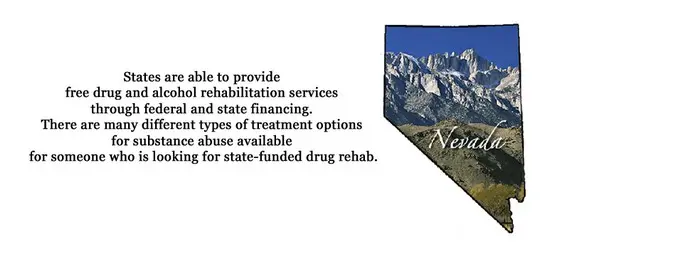 The state of Nevada is able to provide free drug and alcohol rehabilitation services through federal and state financing. There are many different types of treatment options for substance abuse available for someone who is looking for state-funded drug rehab.