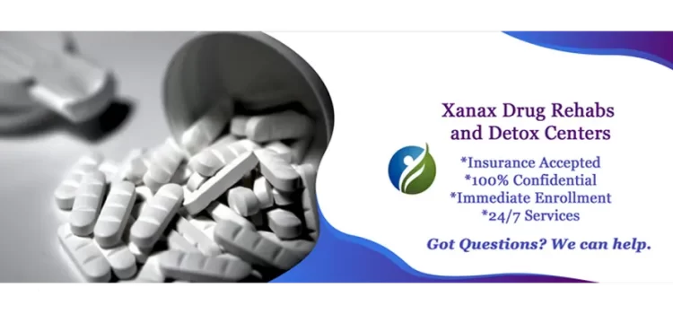 Xanax detox centers and rehabs can help someone who is addicted to Xanax.